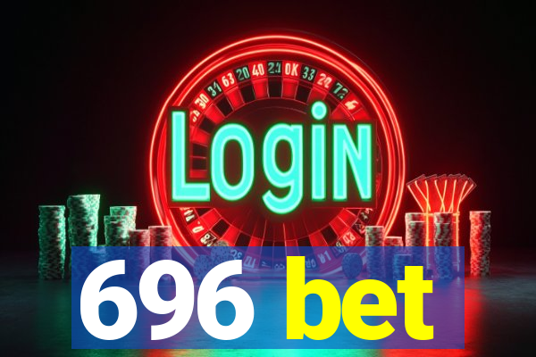 696 bet